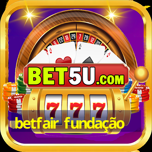 betfair fundação